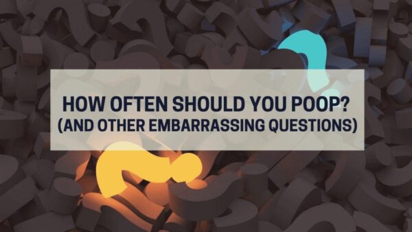 How often should you poop? (And other embarrassing questions)